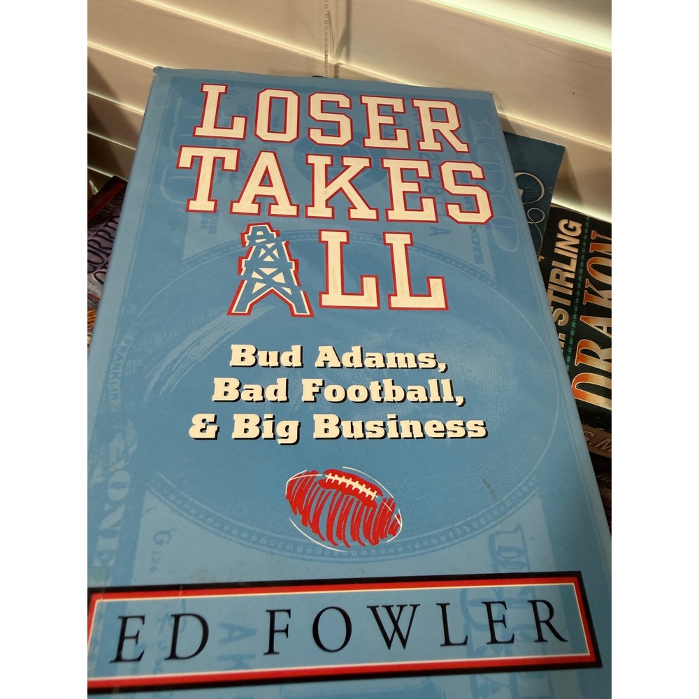 Loser Takes All Ed Fowler Signed Hardcover Bud Adams Houston Oilers Football